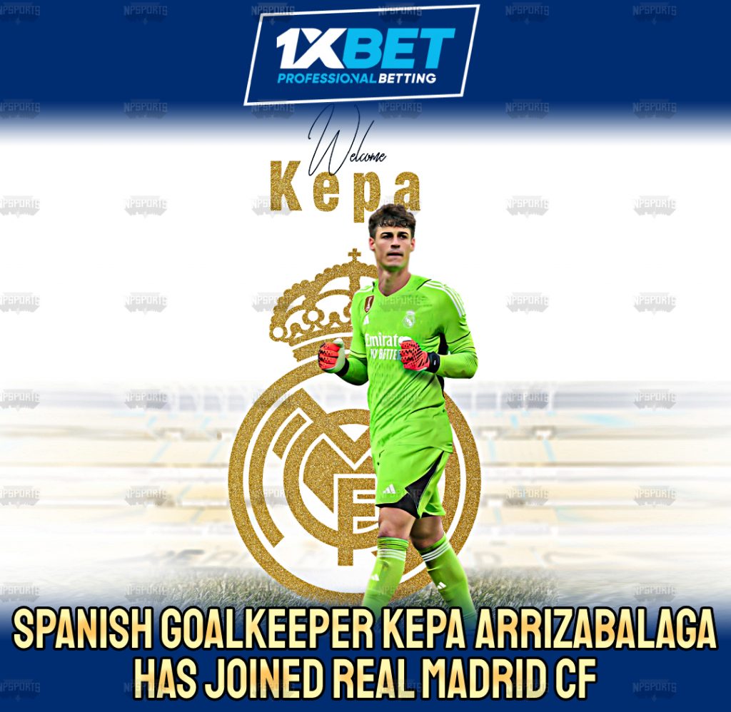 Kepa Arrizabalaga joins Real Madrid 