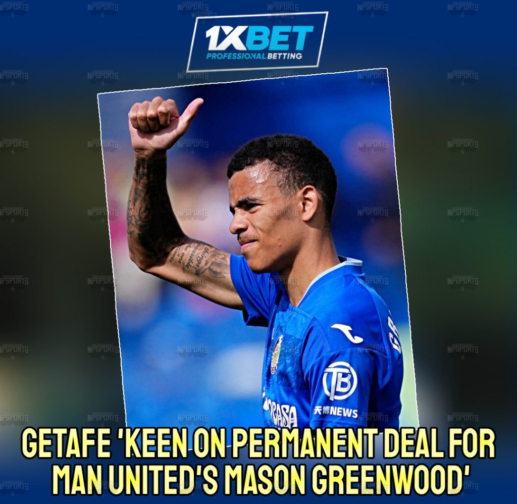 Getafe to sign Mason Greenwood Permanently?  